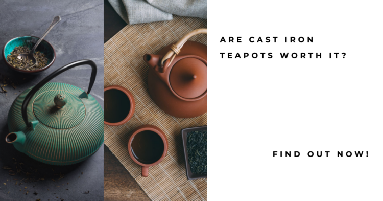 Are cast iron teapots worth it?