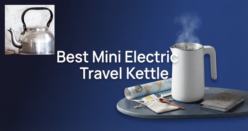 Best Mini Electric Kettle for Travel