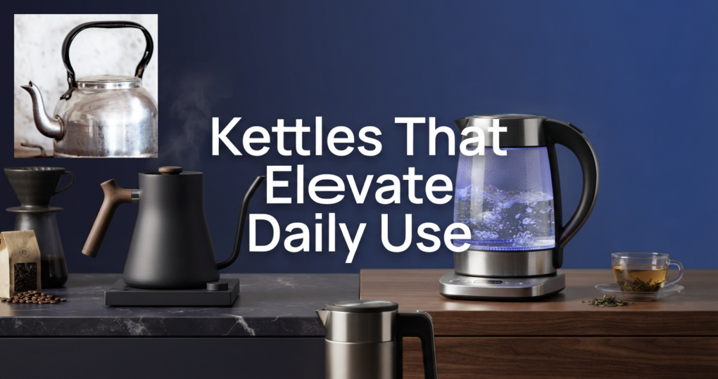 Electric Kettle Choices That Change Daily Use