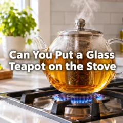 Can You Put a Glass Teapot on the Stove